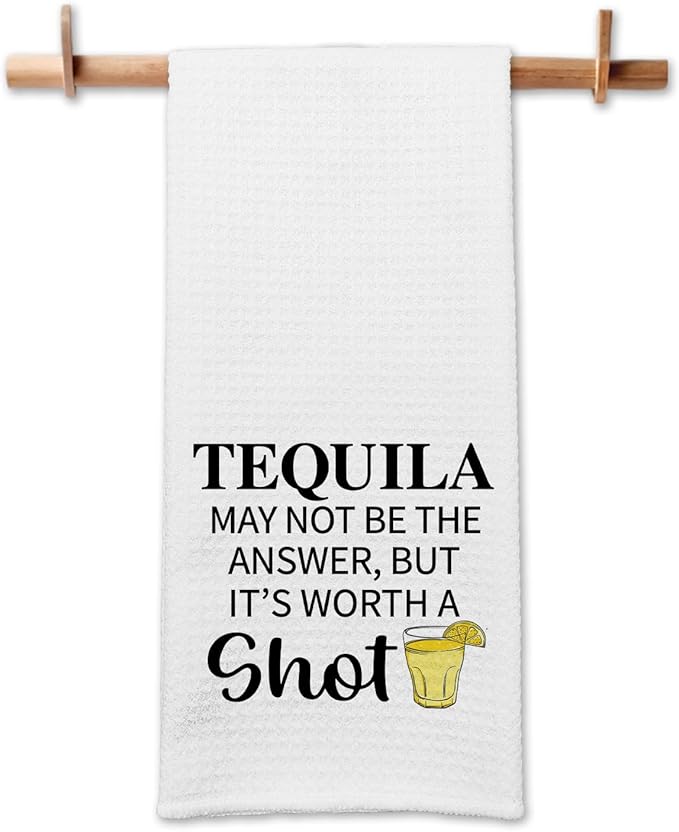 Funny Tequila Kitchen Towels, Tequila May Not Be The Answer But It's Worth A Shot Dishcloths, Bar Decor Towels for Bartenders, Housewarming Gifts for Women Friend Bartenders Cocktail Lovers