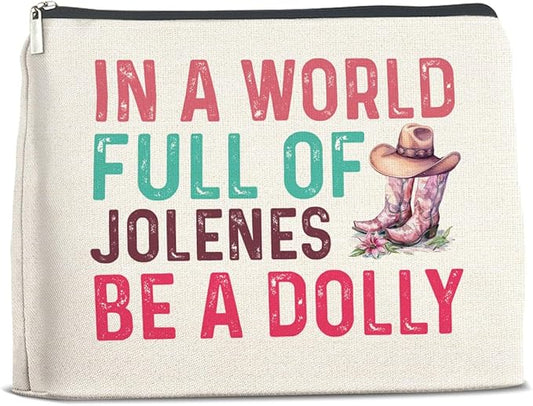 Country Music Lover Gifts Makeup Bag Western Dolly Fans Gifts for Women Sister Friends, in a World Full of Jolenes Be a Dolly Zipper Makeup Pouch